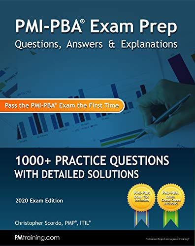 PMI-PBA Exam Prep Questions, Answers, and Explanations: 1000+ PMI-PBA Practice Questions with Detailed Solutions - Epub + Converted Pdf